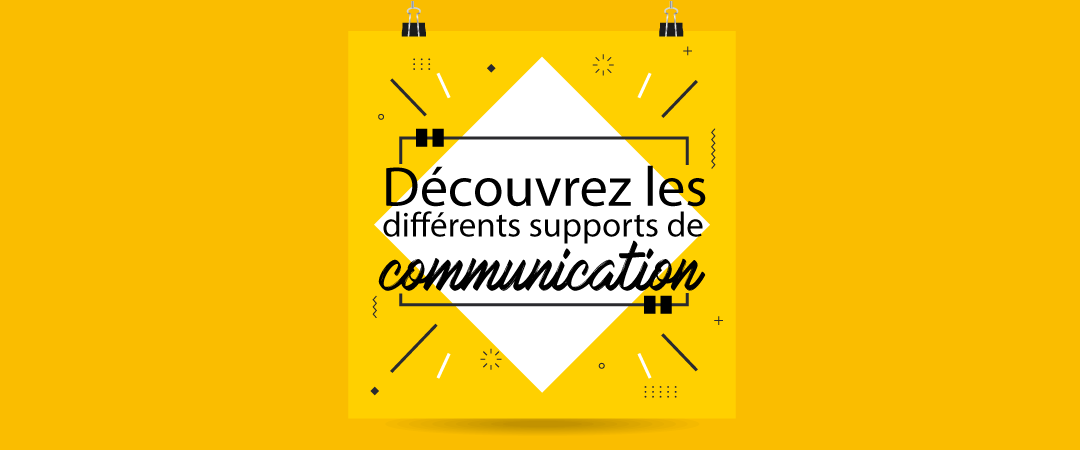 Découvrir les différents supports de communication