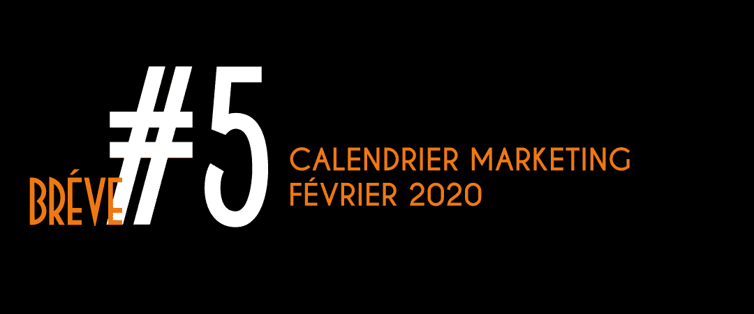 #BRÈVE5 – Un calendrier Marketing pour vous accompagner chaque mois !